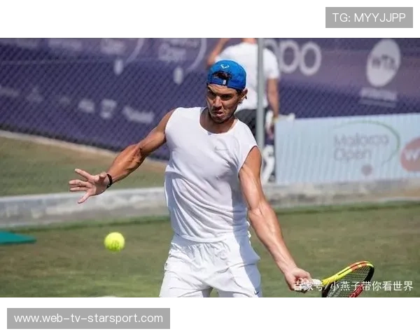 纳达尔训练状态回升，目标直指新赛季首冠，纳达尔最新